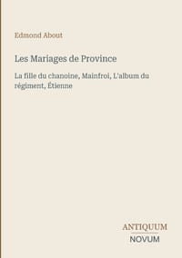 Les Mariages de Province: La fille du chanoine, Mainfroi, L'album du régiment, Étienne cover