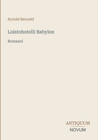 Loistohotelli Babylon: Romaani cover