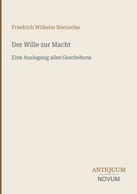 Der Wille zur Macht: Eine Auslegung alles Geschehens cover