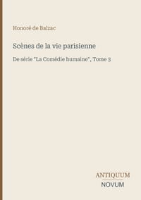 Scènes de la vie parisienne: De série "La Comédie humaine", Tome 3 cover