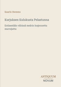 Kurjuksen Kulukusta Pelastunna: Entisestään vähissä meärin loajennettu murrejuttu cover