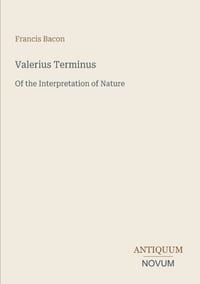 Valerius Terminus: Of the Interpretation of Nature cover
