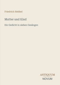Mutter und Kind: Ein Gedicht in sieben Gesängen cover