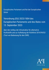 Verordnung (EU) 2023/1804 des Europäischen Parlaments und des Rates vom 13. September 2023: über den Aufbau der Infrastruktur für alternative Kraftsto cover