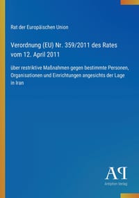 Verordnung (EU) Nr. 359/2011 des Rates vom 12. April 2011: über restriktive Maßnahmen gegen bestimmte Personen, Organisationen und Einrichtungen anges cover