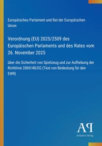 Verordnung (EU) 2025/2509 des Europäischen Parlaments und des Rates vom 26. November 2025: über die Sicherheit von Spielzeug und zur Aufhebung der Ric cover