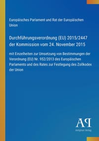 Durchführungsverordnung (EU) 2015/2447 der Kommission vom 24. November 2015: mit Einzelheiten zur Umsetzung von Bestimmungen der Verordnung (EU) Nr. 9 cover