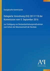 Delegierte Verordnung (EU) 2017/118 der Kommission vom 5. September 2016: zur Festlegung von Bestandserhaltungsmaßnahmen zum Schutz der Meeresumwelt d cover