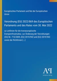Verordnung (EU) 2022/869 des Europäischen Parlaments und des Rates vom 30. Mai 2022: zu Leitlinien für die transeuropäische Energieinfrastruktur, zur cover