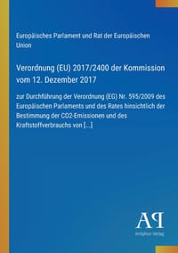 Verordnung (EU) 2017/2400 der Kommission vom 12. Dezember 2017: zur Durchführung der Verordnung (EG) Nr. 595/2009 des Europäischen Parlaments und des cover