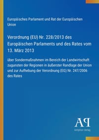 Verordnung (EU) Nr. 228/2013 des Europäischen Parlaments und des Rates vom 13. März 2013: über Sondermaßnahmen im Bereich der Landwirtschaft zugunsten cover