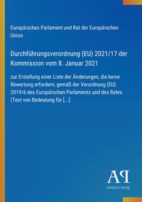 Durchführungsverordnung (EU) 2021/17 der Kommission vom 8. Januar 2021: zur Erstellung einer Liste der Änderungen, die keine Bewertung erfordern, gemä cover
