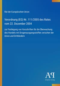 Verordnung (EG) Nr. 111/2005 des Rates vom 22. Dezember 2004: zur Festlegung von Vorschriften für die Überwachung des Handels mit Drogenausgangsstoffe cover