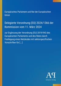 Delegierte Verordnung (EU) 2024/1366 der Kommission vom 11. März 2024: zur Ergänzung der Verordnung (EU) 2019/943 des Europäischen Parlaments und des cover