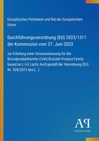 Durchführungsverordnung (EU) 2023/1311 der Kommission vom 27. Juni 2023: zur Erteilung einer Unionszulassung für die Biozidproduktfamilie CVAS Biocida cover
