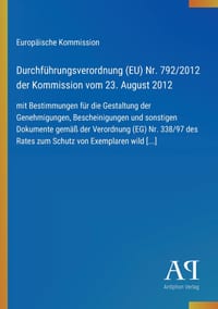 Durchführungsverordnung (EU) Nr. 792/2012 der Kommission vom 23. August 2012: mit Bestimmungen für die Gestaltung der Genehmigungen, Bescheinigungen u cover
