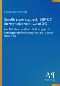 Durchführungsverordnung (EU) 2020/1201 der Kommission vom 14. August 2020: über Maßnahmen zum Schutz der Union gegen die Einschleppung und Ausbreitung cover