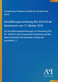 Durchführungsverordnung (EU) 2019/34 der Kommission vom 17. Oktober 2018: mit Durchführungsbestimmungen zur Verordnung (EU) Nr. 1308/2013 des Europäis cover