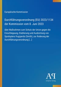 Durchführungsverordnung (EU) 2023/1134 der Kommission vom 8. Juni 2023: über Maßnahmen zum Schutz der Union gegen die Einschleppung, Etablierung und A cover