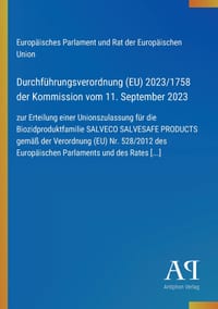 Durchführungsverordnung (EU) 2023/1758 der Kommission vom 11. September 2023: zur Erteilung einer Unionszulassung für die Biozidproduktfamilie SALVECO cover
