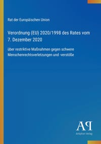 Verordnung (EU) 2020/1998 des Rates vom 7. Dezember 2020: über restriktive Maßnahmen gegen schwere Menschenrechtsverletzungen und -verstöße cover