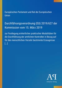 Durchführungsverordnung (EU) 2019/627 der Kommission vom 15. März 2019: zur Festlegung einheitlicher praktischer Modalitäten für die Durchführung der cover