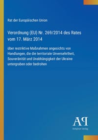 Verordnung (EU) Nr. 269/2014 des Rates vom 17. März 2014: über restriktive Maßnahmen angesichts von Handlungen, die die territoriale Unversehrtheit, S cover