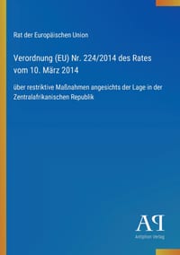 Verordnung (EU) Nr. 224/2014 des Rates vom 10. März 2014: über restriktive Maßnahmen angesichts der Lage in der Zentralafrikanischen Republik cover