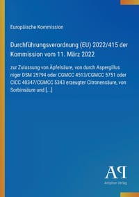 Durchführungsverordnung (EU) 2022/415 der Kommission vom 11. März 2022: zur Zulassung von Äpfelsäure, von durch Aspergillus niger DSM 25794 oder CGMCC cover
