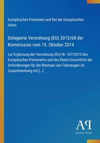 Delegierte Verordnung (EU) 2015/68 der Kommission vom 15. Oktober 2014: zur Ergänzung der Verordnung (EU) Nr. 167/2013 des Europäischen Parlaments und cover