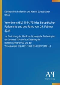 Verordnung (EU) 2024/795 des Europäischen Parlaments und des Rates vom 29. Februar 2024: zur Einrichtung der Plattform Strategische Technologien für E cover