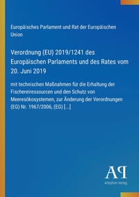Verordnung (EU) 2019/1241 des Europäischen Parlaments und des Rates vom 20. Juni 2019: mit technischen Maßnahmen für die Erhaltung der Fischereiressou cover