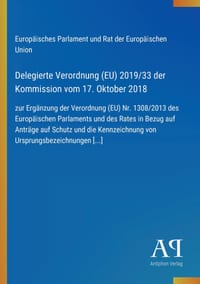Delegierte Verordnung (EU) 2019/33 der Kommission vom 17. Oktober 2018: zur Ergänzung der Verordnung (EU) Nr. 1308/2013 des Europäischen Parlaments un cover