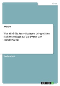 Was sind die Auswirkungen der globalen Sicherheitslage auf die Praxis der Bundeswehr? cover