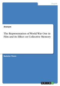 The Representation of World War One in Film and its Effect on Collective Memory cover