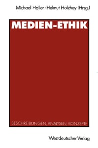Medien-Ethik: Beschreibungen, Analysen, Konzepte Für Den Deutschsprachigen Journalismus cover