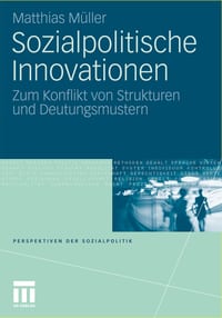 Sozialpolitische Innovationen: Zum Konflikt Von Strukturen Und Deutungsmustern cover