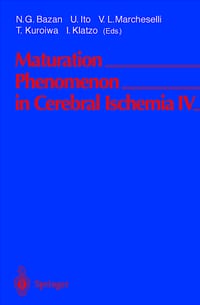 Maturation Phenomenon in Cerebral Ischemia IV: Apoptosis And/Or Necrosis, Neuronal Recovery vs. Death, and Protection Against Infarction cover
