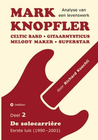 Mark Knopfler (Deel 2, De solocarri�re - Eerste luik) - het 424 pagina's tellende boek: Celtic Bard, Gitaarmysticus, Melody Maker, Superstar - Track-b cover