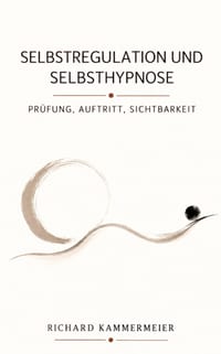 Selbstregulation Und Selbsthypnose: Prüfung, Auftritt, Sichtbarkeit cover