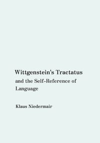 Wittgenstein's Tractatus and the Self-Reference of Language cover