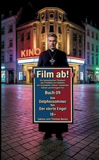Film ab! - Buch 09 - Von Delphinsommer bis Der vierte Engel: Ein fantastisches Filmbuch von Filmfans für Filmfans mit fesselnden Filmen, fundierten Fa cover