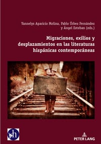 Migraciones, exilios y desplazamientos en las literaturas hispánicas contemporáneas cover