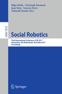 Social Robotics: Third International Conference on Social Robotics, ICSR 2011, Amsterdam, the Netherlands, November 24-25, 2011. Proceedings cover