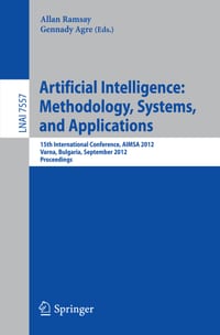 Artificial Intelligence: Methodology, Systems, and Applications: 15th International Conference, Aimsa 2012, Varna, Bulgaria, September 12-15, 2012, Pr cover