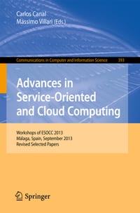 Advances in Service-Oriented and Cloud Computing: Workshops of Esocc 2013, Málaga, Spain, September 11-13, 2013, Revised Selected Papers cover