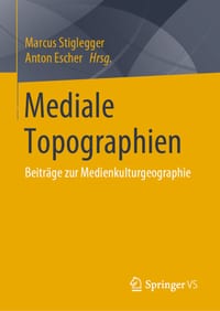 Mediale Topographien: Beiträge Zur Medienkulturgeographie cover