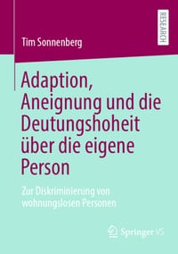 Adaption, Aneignung Und Die Deutungshoheit Über Die Eigene Person: Zur Diskriminierung Von Wohnungslosen Personen cover