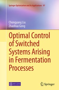 Optimal Control of Switched Systems Arising in Fermentation Processes cover