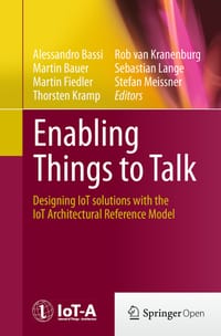 Enabling Things to Talk: Designing Iot Solutions with the Iot Architectural Reference Model cover